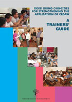 Developing Capacities for Strengthening the Application of CEDAW: A Trainers’ Guide (2012)