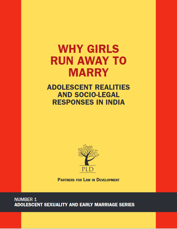 Why Girls Run away to Marry: Adolescent Realities and Socio Legal Responses in India (2019)