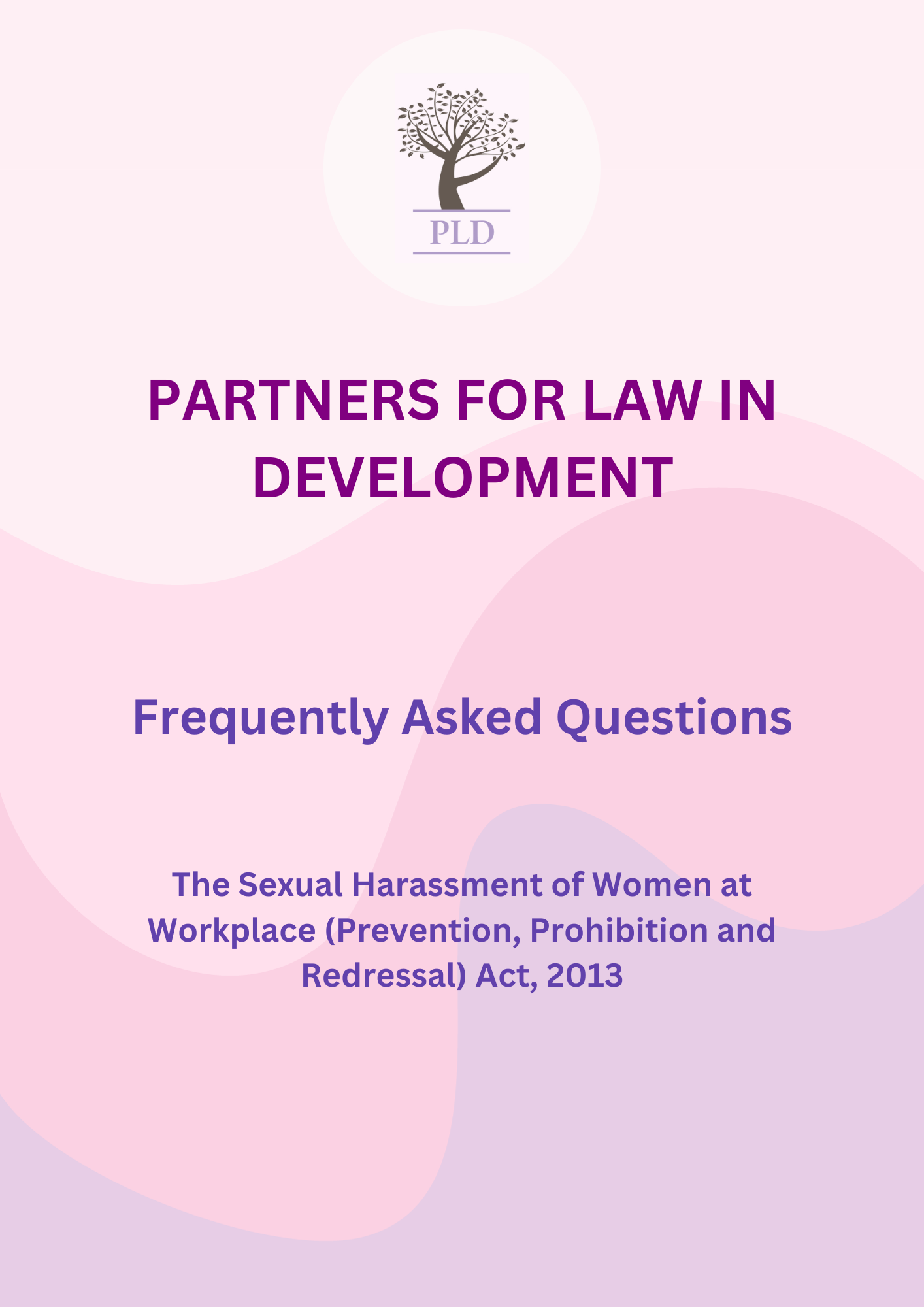 Frequently Asked Questions - The Sexual Harassment of Women at Workplace (Prevention, Prohibition and Redressal) Act, 2013
